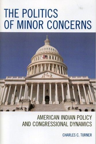 The Politics of Minor Concerns: American Indian Policy and Congressional Dynamics