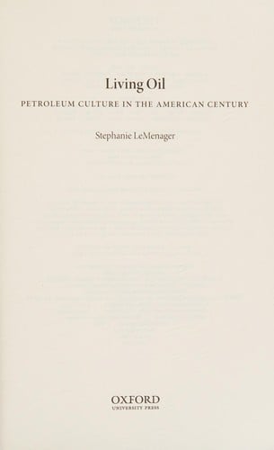 Living Oil: Petroleum Culture in the American Century