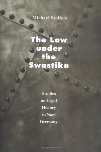 The law under the swastika: studies on legal history in Nazi Germany