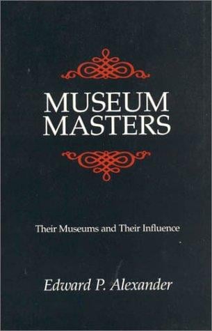 Museum masters: their museums and their influence