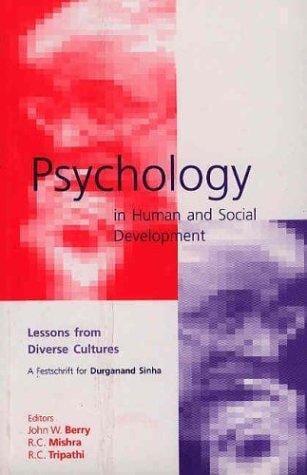 Psychology in Human and Social Development: Lessons from Diverse Cultures: A Festschrift for Durganand Sinha
