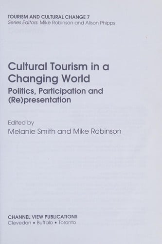 CULTURAL TOURISM IN A CHANGING WORLD: POLITICS, PARTICIPATION AND (RE)PRESENTATION; ED. BY MELANIE SMITH.