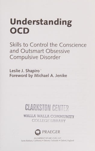 Understanding OCD: skills to control the conscience and outsmart obsessive compulsive disorder