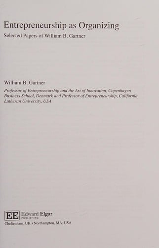 Entrepreneurship As Organizing: Selected Papers of William B. Gartner