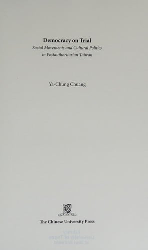 Democracy on Trial: Social Movements and Cultural Politics in Post-Authoritarian Taiwan
