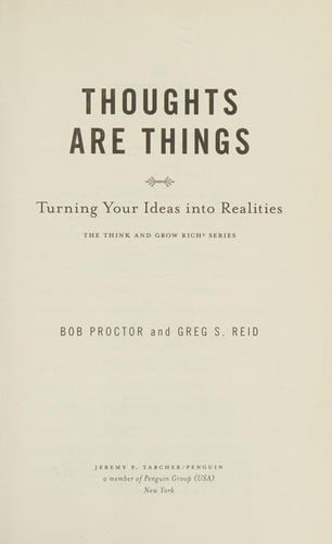 Thoughts are things: turning your ideas into realities