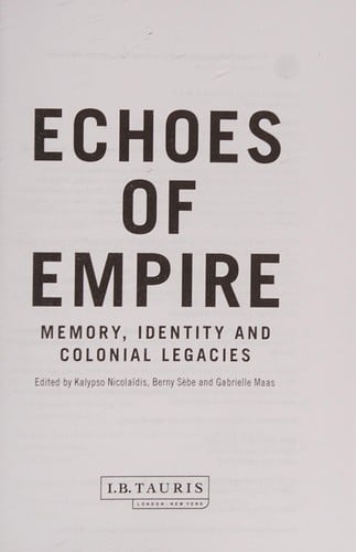 Echoes of Empire: Memory, Identity and the Legacy of Imperialism