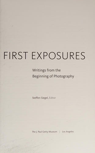 First Exposures: Writings from the Beginning of Photography