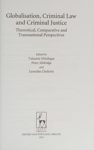 Globalisation, criminal law and criminal justice: theoretical, comparative and transnational perspectives