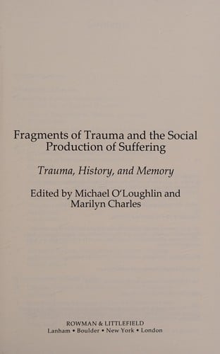 Fragments of Trauma and the Social Production of Suffering: Trauma, History, and Memory