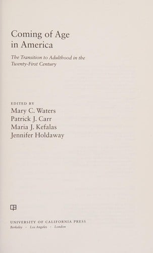 Coming of age in America: the transition to adulthood in the twenty-first century