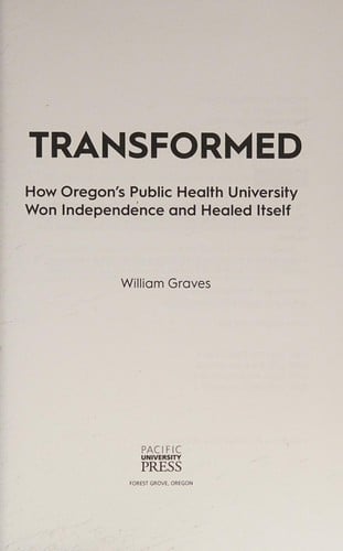 Transformed: how Oregon's public health university won independence and healed itself