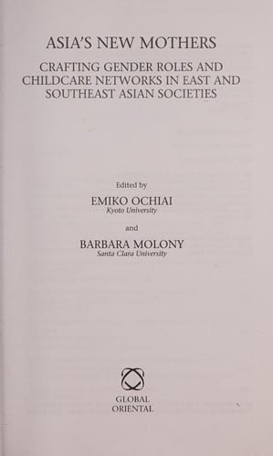 Asia's New Mothers: Crafting Gender Roles and Childcare Networks in East and Southeast Asian Societies