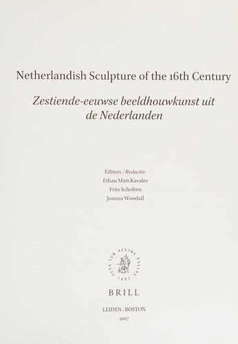 Netherlands Yearbook for History of Art / Nederlands Kunsthistorisch Jaarboek 67: Netherlandish Sculpture of the 16th Century