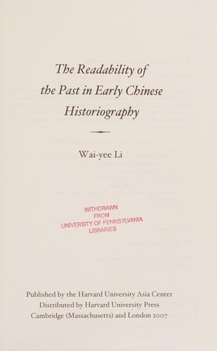 The Readability of the Past in Early Chinese Historiography (Harvard East Asian Monographs)