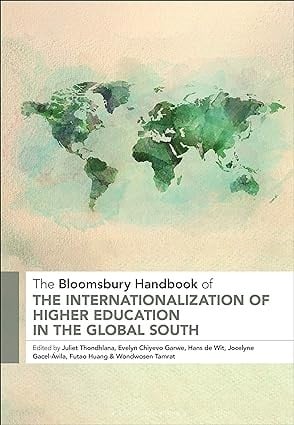 Bloomsbury Handbook of the Internationalization of Higher Education in the Global South