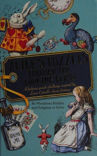 Alice's Puzzles Through. . Looking Glass