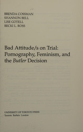 Bad Attitude on Trial: Pornography, Feminism, and the Butler Decision