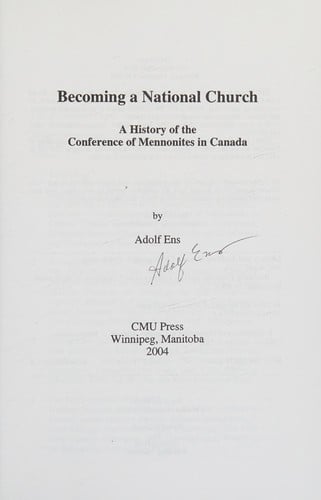 Becoming a national church: a history of the Conference of Mennonites in Canada
