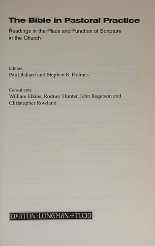 The Bible in pastoral practice: readings in the place and function of scripture in the church