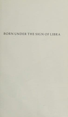 Born under the sign of Libra: an autobiography