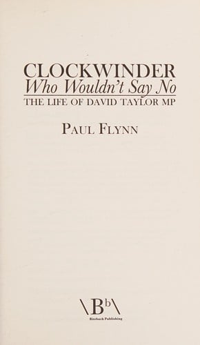 Clockwinder who wouldn't say no: the life of David Taylor MP