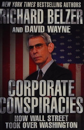 Corporate Conspiracies: How Wall Street Took over Washington