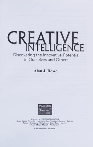 Creative Intelligence: Discovering the Innovative Potential in Ourselves and Others