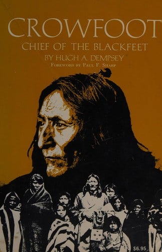 Crowfoot: Chief of the Blackfeet