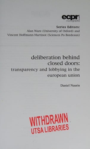 Deliberation Behind Closed Doors: Transparency and Lobbying in the European Union