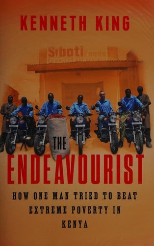 Endeavourist: How One Man Tried to Beat Extreme Poverty in Kenya