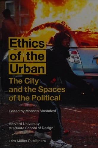 Ethics of the Urban: The City and the Spaces of the Political