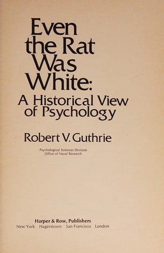 Even the rat was white: a historical view of psychology