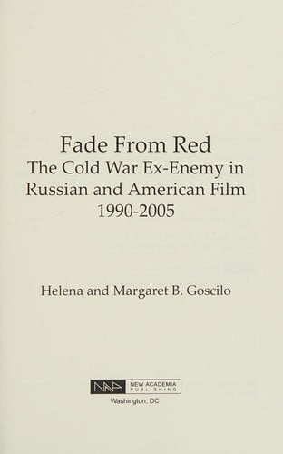 Fade from Red: The Cold-War Ex-Enemy in Russian and American Film, 1990-2005