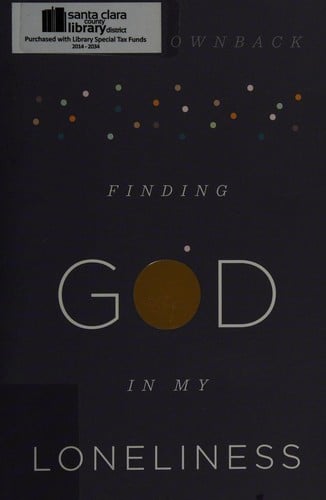 Finding God in My Loneliness