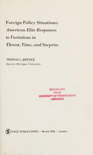 Foreign policy situations: American elite responses to variations in threat, time, and surprise