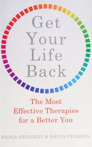 Get Your Life Back: The Most Effective Therapies for a Better You