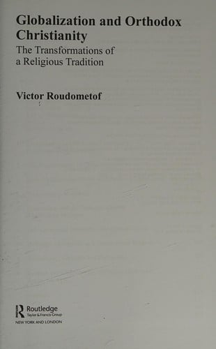 Globalization and Orthodox Christianity: The Transformations of a Religious Tradition