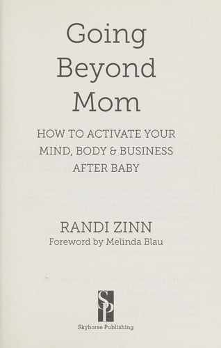 Going Beyond Mom: How to Activate Your Mind, Body & Business after Baby