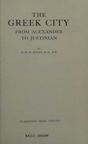 The Greek city: from Alexander to Justinian.