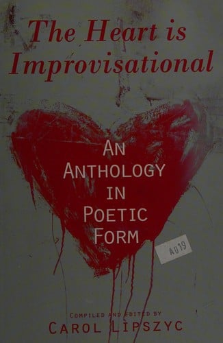 Heart Is Improvisational: An Anthology in Poetic Form