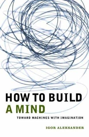 How to Build a Mind: Toward Machines with Imagination (Maps of the Mind)