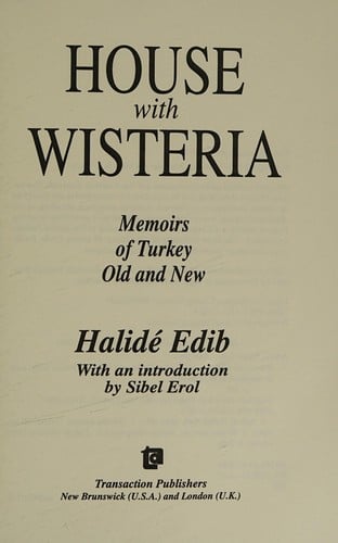 House with wisteria: memoirs of Turkey old and new