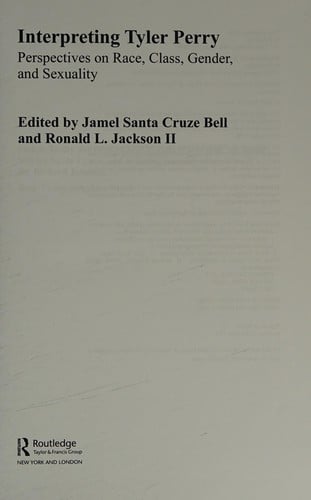 Interpreting Tyler Perry: Perspectives on Race, Class, Gender, and Sexuality