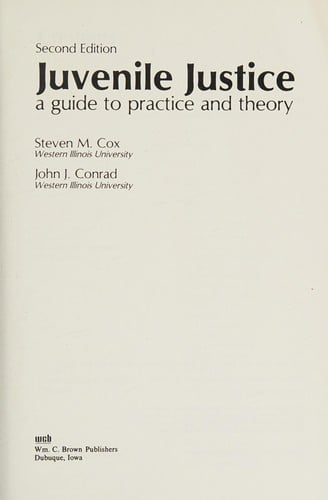 Juvenile justice: a guide to practice and theory