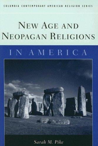 New Age and Neopagan Religions in America (Columbia Contemporary American Religion Series)
