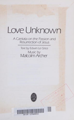 Love Unknown: A Cantata on the Passion and Resurrection of Jesus
