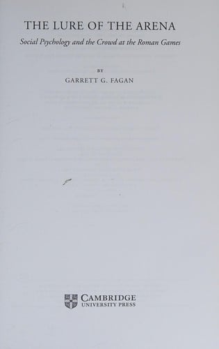 The lure of the arena: social psychology and the crowd at the Roman games