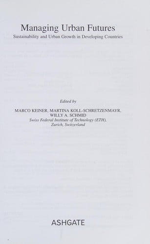 MANAGING URBAN FUTURES: SUSTAINABILITY AND URBAN GROWTH IN DEVELOPING COUNTRIES; ED. BY MARCO KEINER.