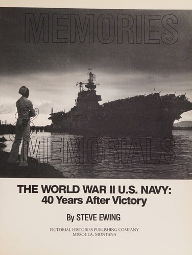 Memories & memorials: the World War II U.S. Navy : 40 years after victory